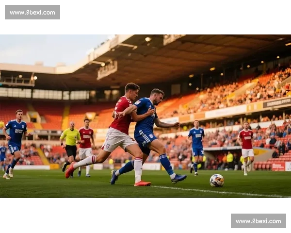 维尔港对阵谢菲联强强对话前瞻英伦赛场焦点之战